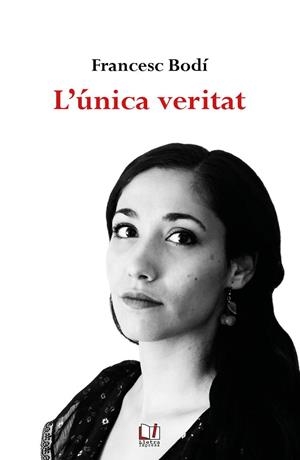 L'única veritat | 9788412181968 | Bodí, Francesc
