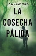 La cosecha pálida | 9788417305925 | Mosteiro, Josan