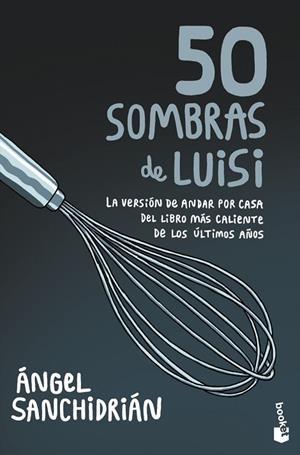50 sombras de Luisi | 9788445010457 | Sanchidrián, Ángel