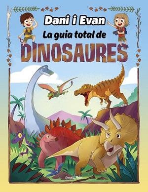 La guia total de dinosaures | 9788413893723 | Las aventuras de Dani y Evan