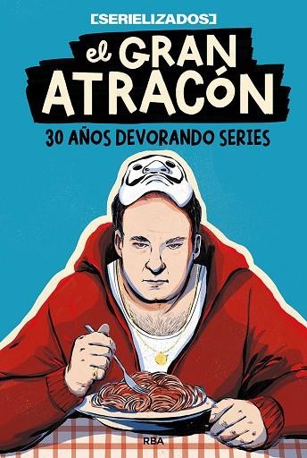 El gran atracón | 9788491879459 | Serielizados