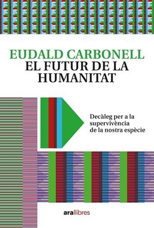 El futur de la humanitat | 9788418928604 | Carbonell i Roura, Eudald