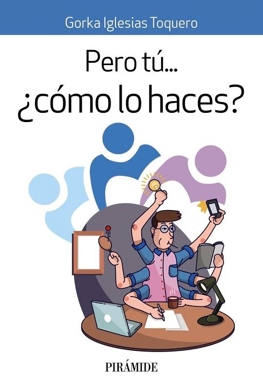 Pero tú... ¿cómo lo haces? | 9788436847468 | Iglesias Toquero, Gorka
