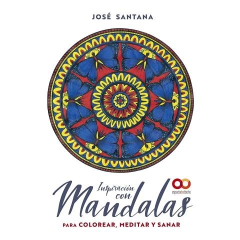 Inspiración con mandalas para colorear, meditar y sanar | 9788441544833 | Santana García, José