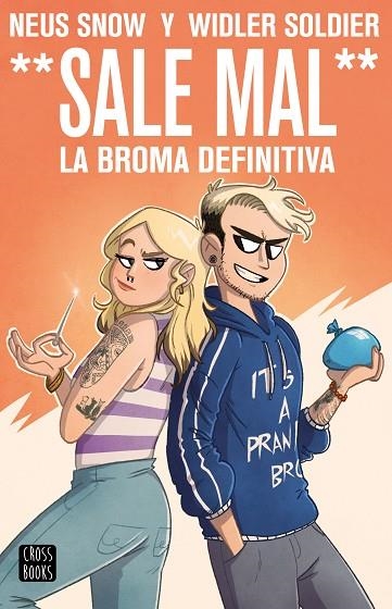 Widler Soldier y Neus Snow. (Sale Mal). La broma definitiva | 9788408215158 | Snow, Neus / Soldier, Widler