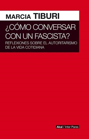 Cómo conversar con un fascista | 9786079818531 | Tiburi, Marcia