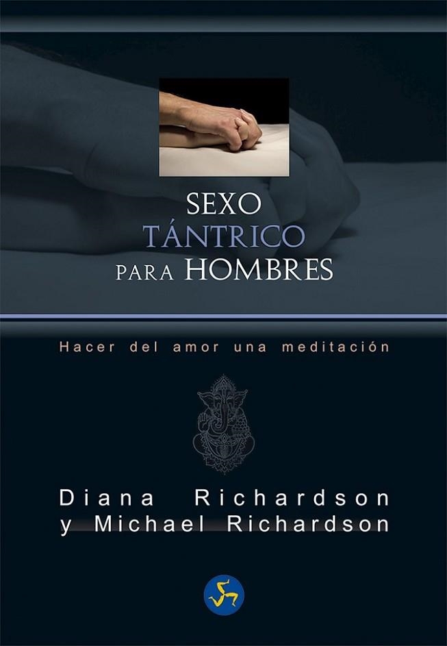 Sexo tántrico para hombres | 9788415887249 | Richardson, Diana / Richardson, Michael