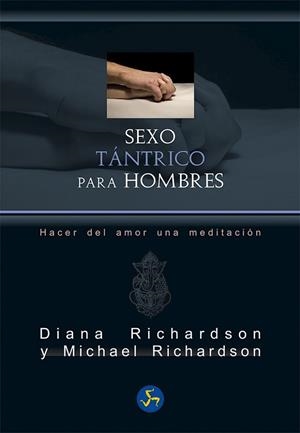 Sexo tántrico para hombres | 9788415887249 | Richardson, Diana / Richardson, Michael