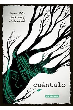 Cuéntalo | 9788417442163 | Halse Anderson, Laurie / Carrol, Emily