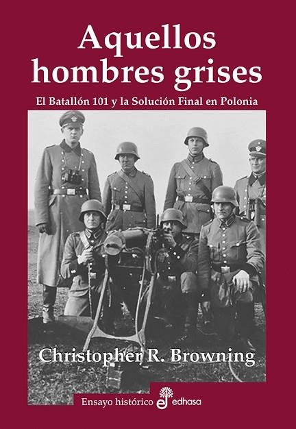Aquellos hombres grises. Batall¢n 101 y soluci¢n en Polonia | 9788435027465 | Browning, Christopher R.