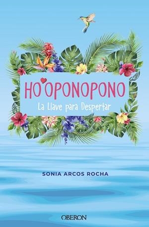 Ho'oponopono. La Llave para Despertar | 9788441547018 | Arcos Rocha, Sonia