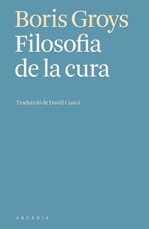 Filosofia de la cura | 9788412592603 | Groys, Boris