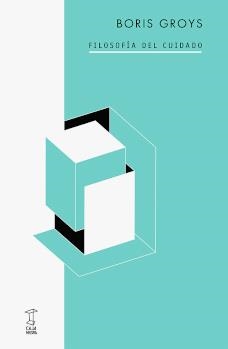 Filosofía del cuidado | 9789874822673 | Groys, Boris