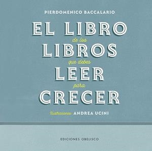 El libro de los libros que debes leer para crecer | 9788491117339 | Baccalario, Pierdomenico / Ucini, Andrea
