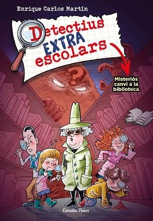 Detectius extraescolars 1. Misteriós canvi a la biblioteca | 9788413894690 | Martín, Enrique Carlos