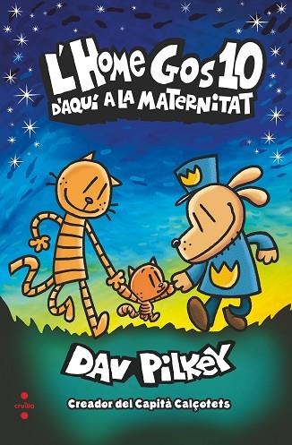L'Home gos 10 D'aquí a la maternitat | 9788466153942 | Pilkey, Dav
