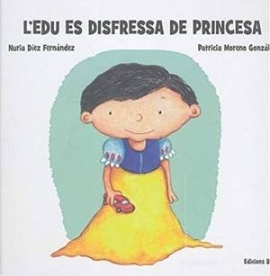 L´EDU ES DISFRESSA DE PRINCESA ( CATALÁN ) | 9788472909199 | DÍEZ FERNÁNDEZ, NURIA/MORENO GONZÁLEZ, PATRICIA