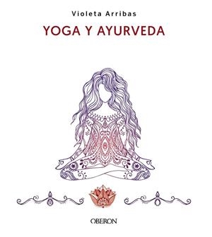 Yoga y Ayurveda. Edición 2023 | 9788441547223 | Arribas Álvarez, Violeta