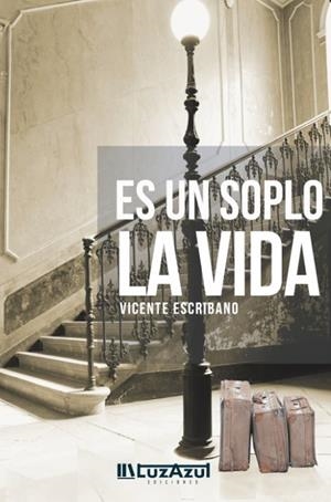 Es un soplo la vida | 9788494901669 | Escribano, Vicente