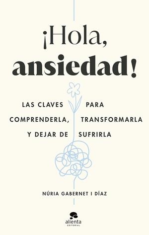 ¡Hola, ansiedad! | 9788413442211 | Gabernet i Díaz, Núria