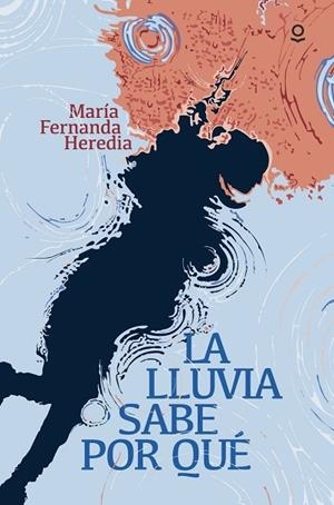 La lluvia sabe por qué | 9788491226987 | Heredia, Maria Fernanda / Alcantara, Ricardo