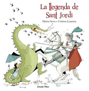 La llegenda de Sant Jordi | 9788416520206 | Losantos, Cristina / Serra, Màrius