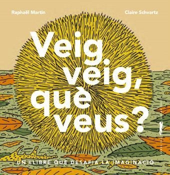 Veig veig, què veus? | 9788412570564 | Martin, Raphaël ; Schvartz, Claire