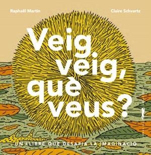 Veig veig, què veus? | 9788412570564 | Martin, Raphaël ; Schvartz, Claire