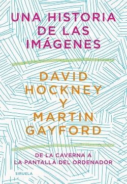 Una historia de las imágenes | 9788418436215 | Hockney, David / Gayford, Martin