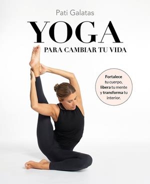 Yoga para cambiar tu vida | 9788419466570 | Galatas, Pati