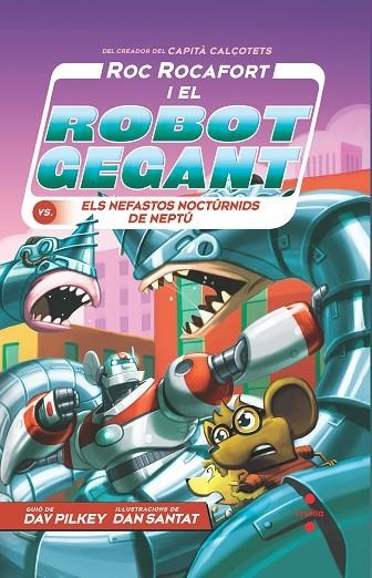 Roc Rocafort i el robot gegant vs. els nefastos noctúrnids de Neptú | 9788466154383 | Pilkey, Dav