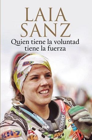QUIEN TIENE LA VOLUNTAD TIENE LA FUERZA | 9788490566589 | VILA, ELOI;  SANZ, LAIA