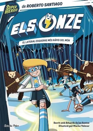 Els Onze 5. El lateral esquerre més ràpid del món | 9788413895291 | Santiago, Roberto