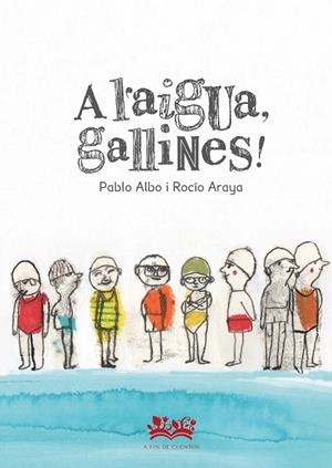 A l`aigua, gallinas! | 9788419684097 | Pérez Antón, Pablo ; Araya, Rocío (il.)