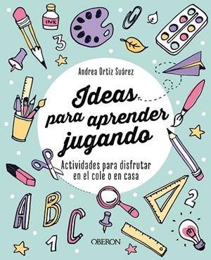 Ideas para aprender jugando | 9788441547971 | Ortiz, Andrea