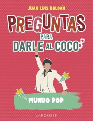 Preguntas para darle al coco. Mundo pop | 9788419739001 | Roldán Calzado, Juan Luis