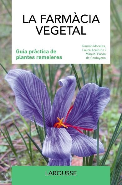 La farmàcia vegetal | 9788419436986 | Morales, Ramón / Aceituno, Laura / Pardo de Santayana, Manuel