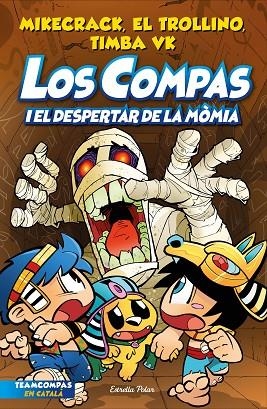 Los Compas 9. Los Compas i el despertar de la mòmia | 9788413895543 | Mikecrack, El Trollino y Timba Vk