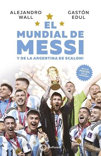 EL MUNDIAL DE MESSI y de la Argentina de Scaloni | 9788408273714 | Wall, Alejandro / Edul, Gastón