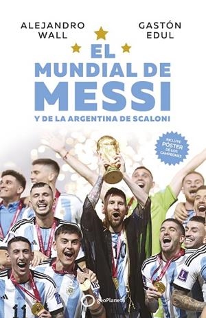 EL MUNDIAL DE MESSI y de la Argentina de Scaloni | 9788408273714 | Wall, Alejandro / Edul, Gastón