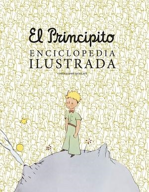 El principito. Enciclopedia ilustrada | 9788419466792 | Quillien, Christophe