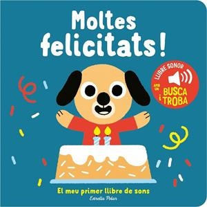 Moltes felicitats! El meu primer llibre de sons | 9788413893952 | Billet, Marion