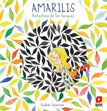 Amarilis. Protectora de los bosques | 9788498564938 | Guerrero, Andrés
