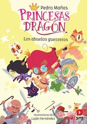 Princesas Dragón 16: Los abuelos guerreros | 9788419102423 | Mañas Romero, Pedro