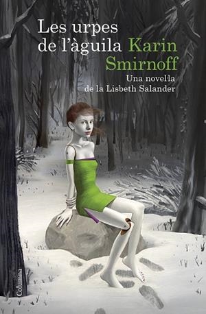 Les urpes de l'àguila: una novel·la de la Lisbeth Salander (Sèrie Millennium) | 9788466430784 | Smirnoff, Karin
