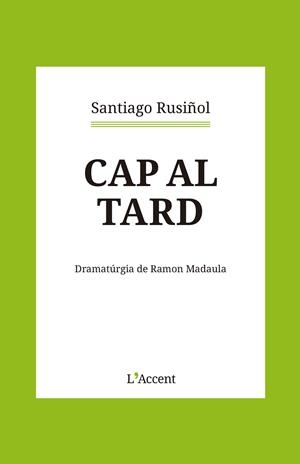 Cap al tard | 9788418680366 | Rusiñol, Santiago