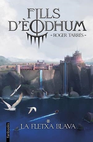 Fills d'Èodhum 3. La fletxa blava | 9788419150769 | Tarrés Rodrigo, Roger