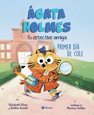 Ágata Holmes 1. Primer día de cole | 9788469639962 | Olsen, Elizabeth / Arnett, Robbie