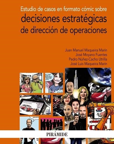 Estudio de casos en formato cómic sobre decisiones estratégicas de dirección de | 9788436843330 | Maqueira Marín, Juan Manuel / Moyano Fuentes, José / Núñez-Cacho Utrilla, Pedro / Maqueira Marín, Jo