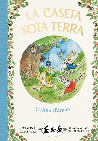 La caseta sota terra 1 - Collita d'amics | 9788417736774 | Gónzalez Vilar, Catalina ; Galmés, Toni (il.)